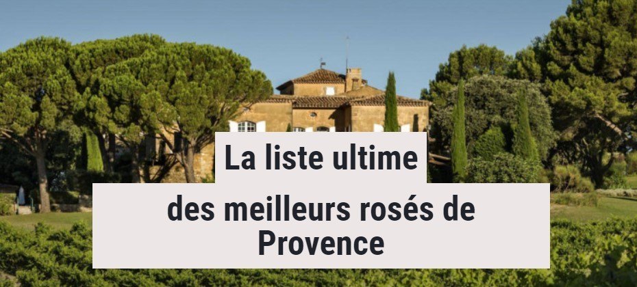 La liste ultime des meilleurs rosés de Provence - Chateau La Mascaronne